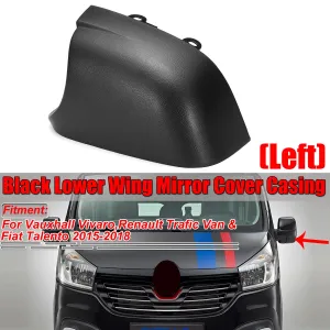 Left Black Car Lower Wing Mirror Cover Casing Bottom For Vauxhall Vivaro Renault Trafic Van Fiat Talento 2015-2018